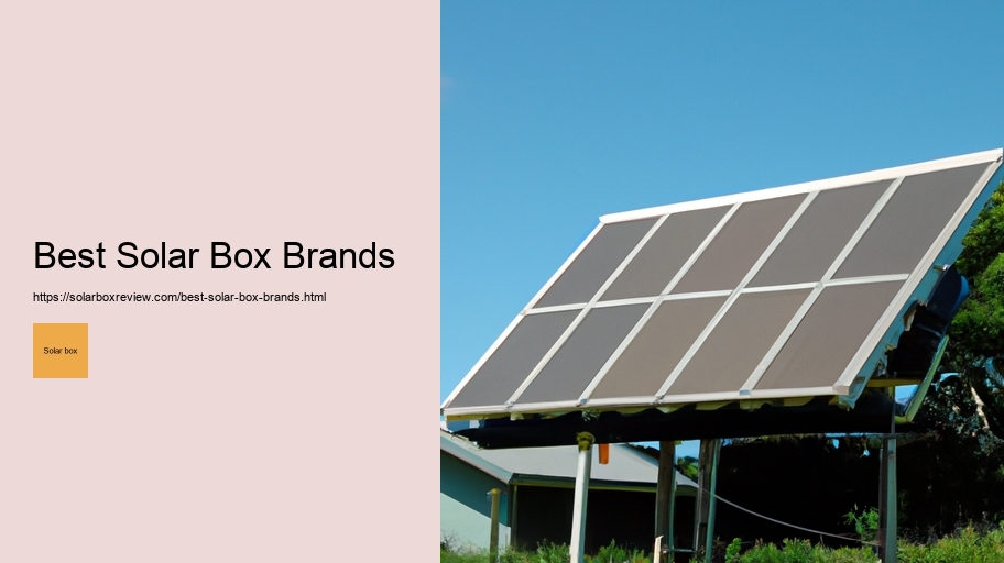 Best Solar Box Brands