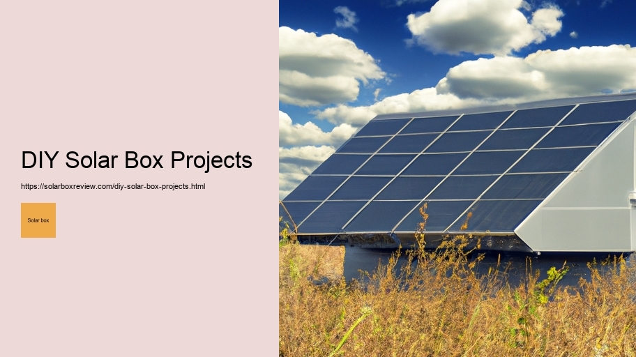 DIY Solar Box Projects